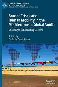 Border Crises and Human Mobility in the Mediterranean Global South