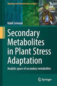 Secondary Metabolites in Plant Stress Adaptation