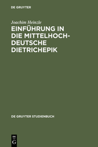 Einführung in Die Mittelhochdeutsche Dietrichepik