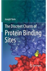 The Discreet Charm of Protein Binding Sites