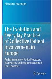 Evolution and Everyday Practice of Collective Patient Involvement in Europe