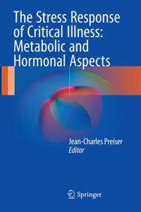 Stress Response of Critical Illness: Metabolic and Hormonal Aspects