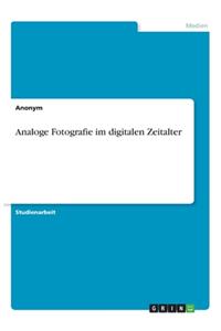 Analoge Fotografie im digitalen Zeitalter