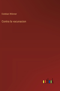 Contra la vacunacion