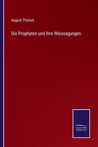 Die Propheten und ihre Weissagungen