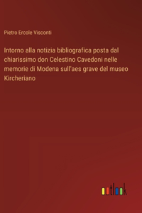 Intorno alla notizia bibliografica posta dal chiarissimo don Celestino Cavedoni nelle memorie di Modena sull'aes grave del museo Kircheriano