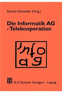 Die Informatik AG -- Telekooperation