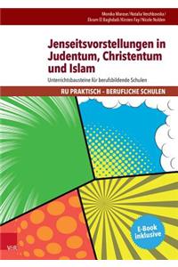 Jenseitsvorstellungen in Judentum, Christentum Und Islam