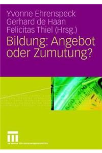 Bildung: Angebot Oder Zumutung?