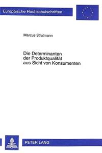 Die Determinanten Der Produktqualitaet Aus Sicht Von Konsumenten