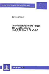 Voraussetzungen und Folgen der Meanordnung nach  26 Abs. 1 BImSchG