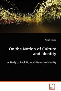 On the Notion of Culture and Identity