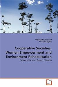 Cooperative Societies, Women Empowerment and Environment Rehabilitation