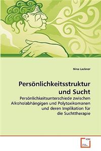 Persönlichkeitsstruktur und Sucht