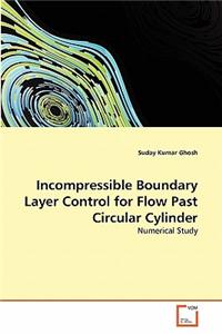 Incompressible Boundary Layer Control for Flow Past Circular Cylinder