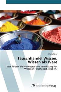 Tauschhandel Wissen. Wissen als Ware