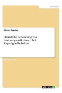 Steuerliche Behandlung von Sanierungsmaßnahmen bei Kapitalgesellschaften