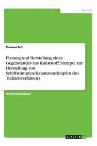 Planung und Herstellung eines Gegenstandes aus Kunststoff