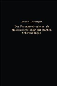 Der Fernsprechverkehr als Massenerscheinung mit starken Schwankungen