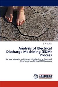 Analysis of Electrical Discharge Machining (EDM) Process