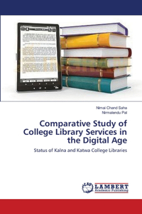 Comparative Study of College Library Services in the Digital Age