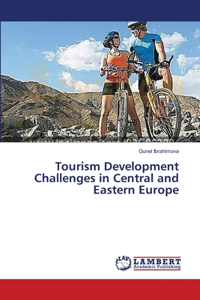 Tourism Development Challenges in Central and Eastern Europe