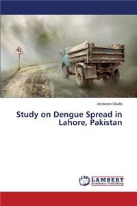 Study on Dengue Spread in Lahore, Pakistan