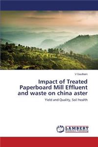 Impact of Treated Paperboard Mill Effluent and waste on china aster