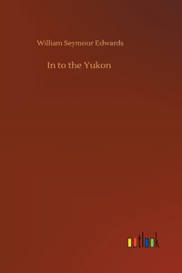 In to the Yukon