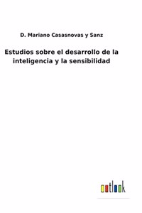 Estudios sobre el desarrollo de la inteligencia y la sensibilidad