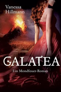 Galatea: Ein Mondfeuer-Roman