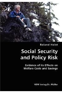 Social Security and Policy Risk- Evidence of its Effects on Welfare Costs and Savings