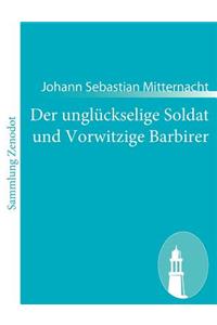 unglückselige Soldat und Vorwitzige Barbirer