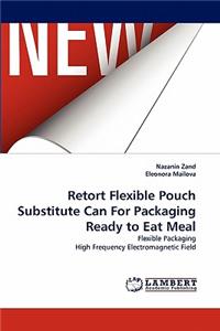 Retort Flexible Pouch Substitute Can For Packaging Ready to Eat Meal