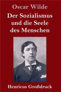 Sozialismus und die Seele des Menschen (Großdruck)