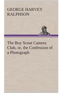 The Boy Scout Camera Club, or, the Confession of a Photograph