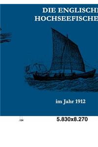Die englische Hochseefischerei im Jahr 1912
