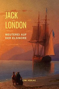 Meuterei auf der Elsinore (Ungekurzte Neuausgabe)