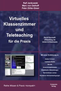 Virtuelles Klassenzimmer und Teleteaching fur die Praxis: Do-it-Yourself-eTeaching im Unterrichtseinsatz