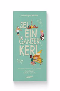 Die Anleitung zur Selbstliebe:: Sei ein ganzer Kerl
