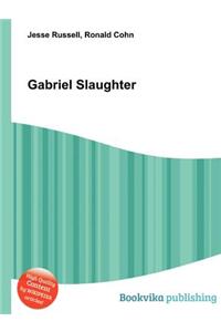 Gabriel Slaughter