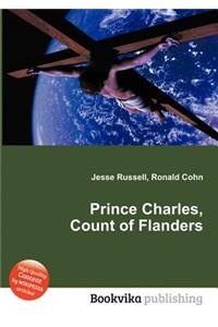 Prince Charles, Count of Flanders