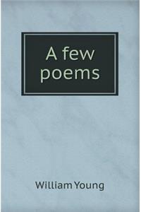 A Few Poems