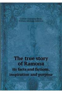 The True Story of Ramona Its Facts and Fictions, Inspiration and Purpose
