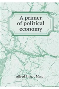 A Primer of Political Economy