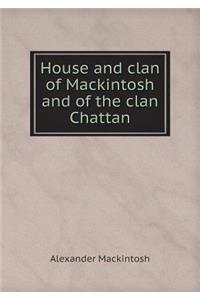 House and Clan of Mackintosh and of the Clan Chattan