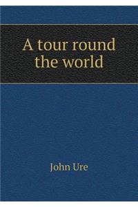 A tour round the world