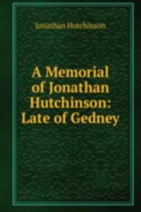 Memorial of Jonathan Hutchinson: Late of Gedney