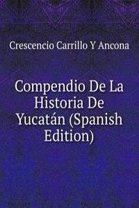 Compendio De La Historia De Yucatan (Spanish Edition)