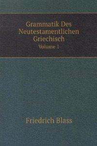 Grammatik Des Neutestamentlichen Griechisch